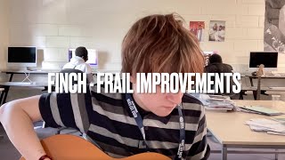 Finch Frail Guitar Cover Improvements