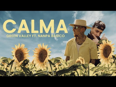 Green Valley feat. Nanpa Básico - Calma (Videoclip Oficial)