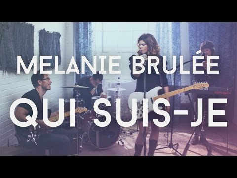 Melanie Brulée - Qui suis-je - CLIP OFFICIEL