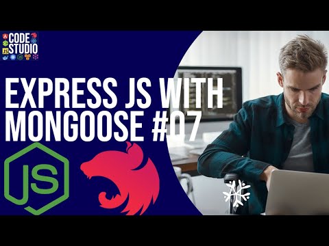 Node JS with Express with Mongoose App 07 Part 1