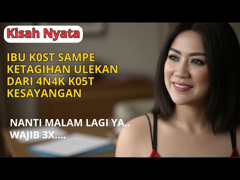 KISAH NYATA  TERLALU DIMANJA IBU KOST JANDA