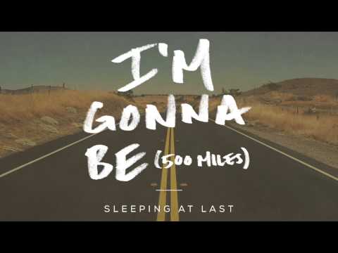 "I'm Gonna Be (500 Miles) - Super Bowl Version - Sleeping At Last