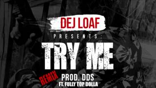 DeJ Loaf - Try Me Feat. Fully Top Dolla &amp; Wiz Khalifa (Remix)