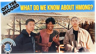 Off The Record: What Do You Know About the Hmong Community