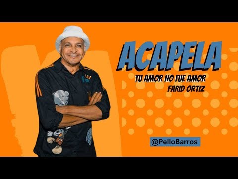 TU AMOR NO FUE AMOR    /FARID ORTIZ /