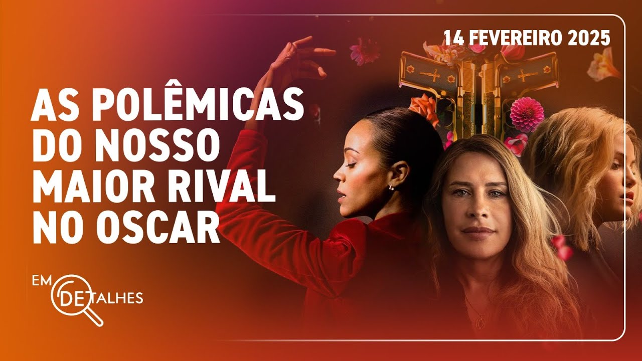 EM DETALHES - 14/02/25 - MUSICAL EMILIA PÉREZ DISPUTA COM 'AINDA ESTOU AQUI' TRÊS ESTATUETAS