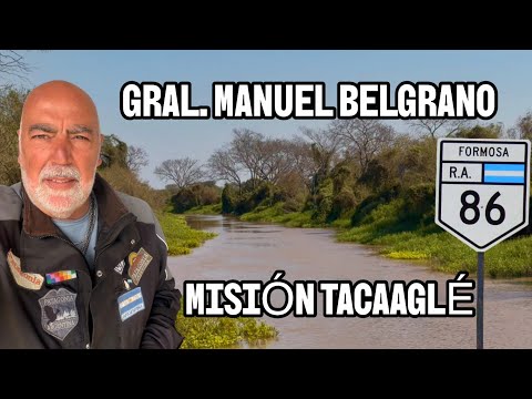 GENERAL  MANUEL BELGRANO | MISIÓN TACAAGLÉ | Formosa | en moto por Argentina |