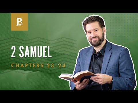 The Troubled Kingdom | 2 Samuel 23-24