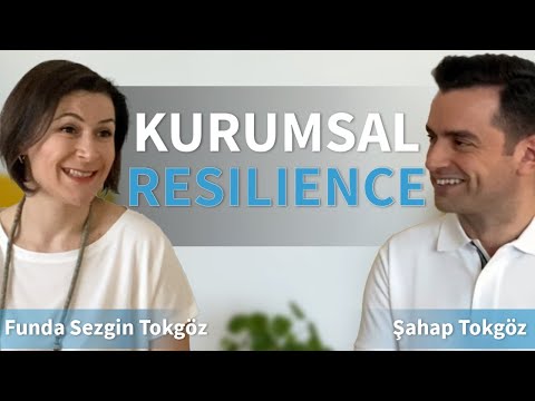 Kurumsal Yaşamda Dayanıklılık | Funda Sezgin Tokgöz & Şahap Tokgöz