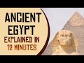 Ancient Egypt Explained in 12 Minutes