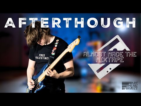 Almost Made the Mixtape | "Afterthought" AMP Session