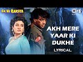 Akh Mere Yaar Ki Dukhe Lyrical Pankaj Udhas Kavita Krishnamurthy Ek Hi Raasta 90 S Hits