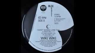 Wiki Wiki - I Don't Wanna Lose You (European Mix)