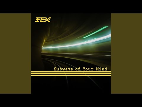 Subways of Your Mind (Original version of TMMS)