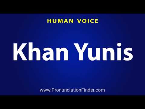 How To Pronounce Khan Yunis