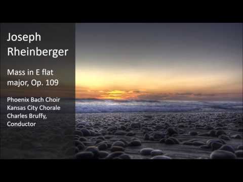 Joseph Rheinberger - Mass in E flat major, Op. 109