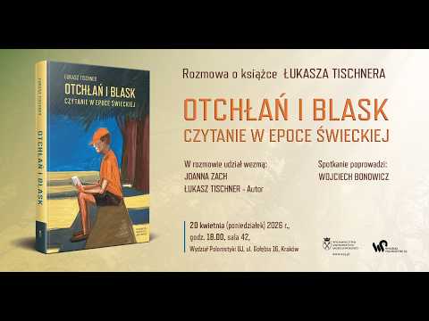 video Rozmowa wokół książki Łukasza Tischnera „Otchłań i blask. Czytanie w epoce świeckiej"