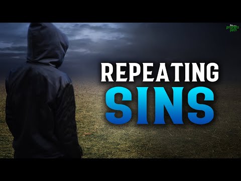 ALLAH TALKS ABOUT PEOPLE WHO KEEP REPEATING SINS