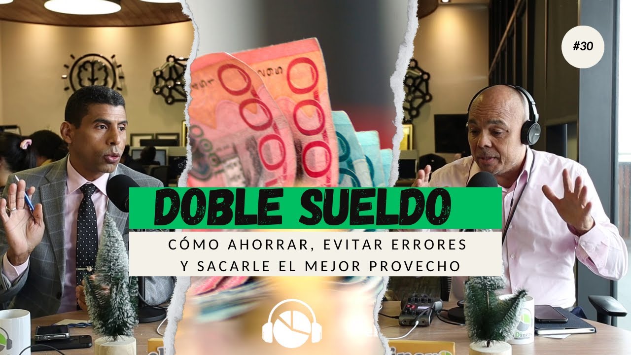 EP. 30 | DOBLE SUELDO: Cómo Ahorrar, Evitar Errores y Sacarle el Mejor Provecho