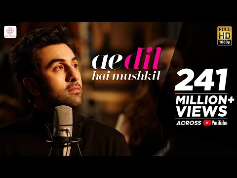 Ae Dil Hai Mushkil - Full Song | Aishwarya | Ranbir | Anushka | 