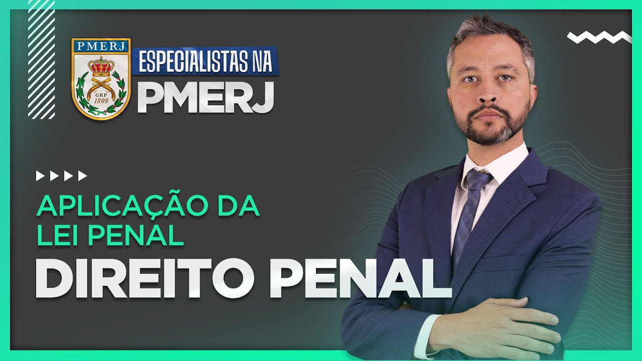 Aula 3: Aplicação da Lei Penal - Oficial da PMERJ (CFO) 2024