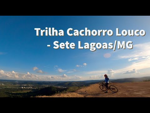 Trilha Cachorro Louco - Sete Lagoas/MG