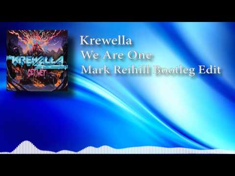 Krewella - We Are One (Mark Reihill Bootleg Edit)