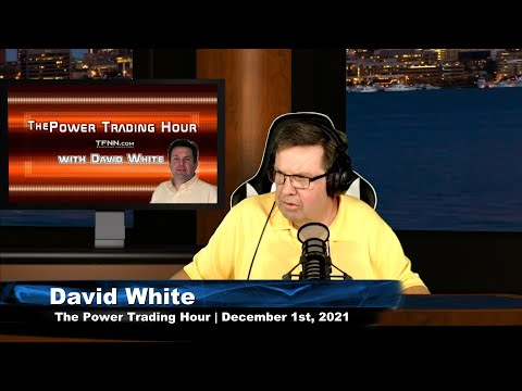 December 1st, Power Trading Hour with David White on TFNN - 2021