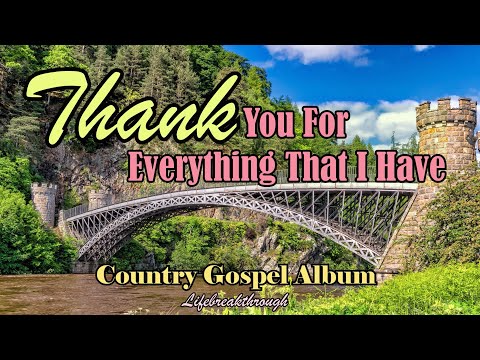 Lord Thank You For Everything That I Have/Country Gospel Album