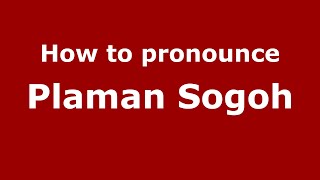 How to pronounce Plaman Sogoh