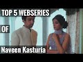 Top 5 web series of Naveen Kasturia ( Highest IMDB )