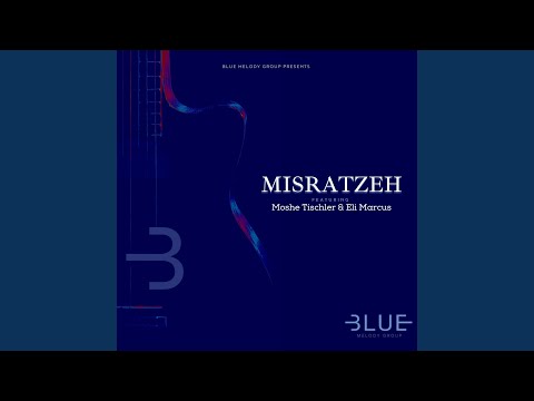 Misratzeh (feat. Moshe Tischler & Eli Marcus)