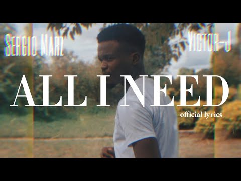 Sergio Marz - All I Need (feat. Victor-J) Lyric Video