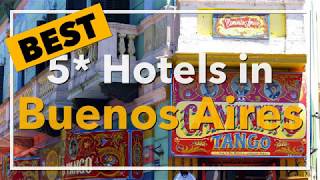 🔴 Best 5 star Hotels in Buenos Aires, Argentina