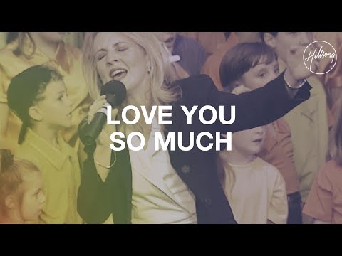 Love You So Much - Hillsong Worship