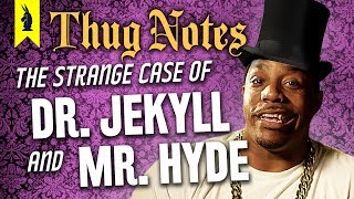 Dr. Jekyll &amp; Mr. Hyde – Thug Notes Summary &amp; Analysis