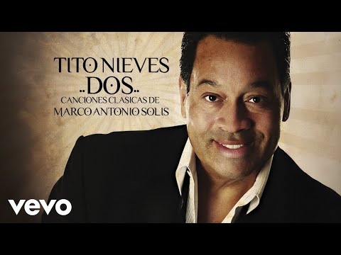 Mi Mayor Sacrificio Ft Marco Antonio Solis - Tito Nieves