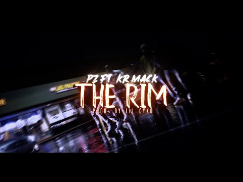 PZ Ft. KR Mack -The Rim || Dir. By. Cashinfast ||