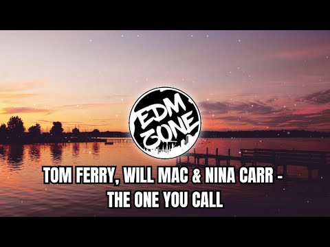 Tom Ferry, WILL MAC & Nina Carr - The One You Call