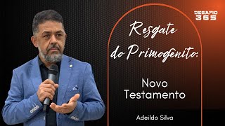 Resgate do Primogênito | Aula 15 - Resgatando o Primogênito no Novo Testamento | DESAFIO 365 | #51