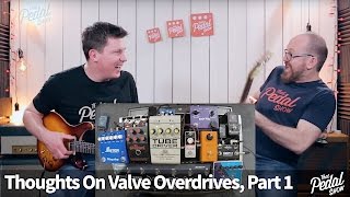 That Pedal Show – Thoughts On Valve Overdrive Pedals, Part 1