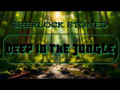 Deep In The Jungle - DnB Experiment #1 - Sherlock Stoned [MIX]