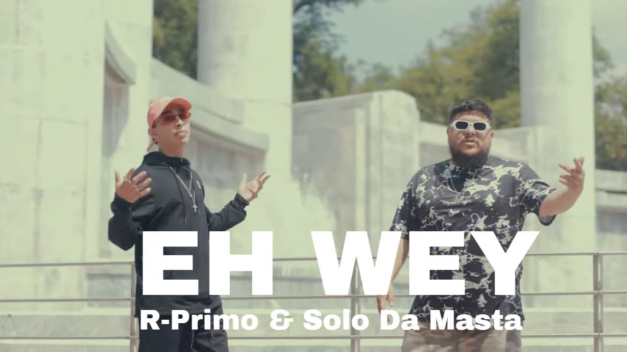R-Primo & Solo Da Masta - Eh Wey