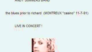 ANDY SUMMERS BAND - The Blues Prior To Richard (Montreux '91)