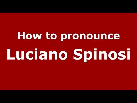 How to pronounce Luciano Spinosi (Italian/Italy)  - PronounceNames.com