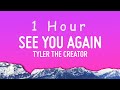 Tyler The Creator See You Again Lyrics Ft Kali Uchis 1 HOUR