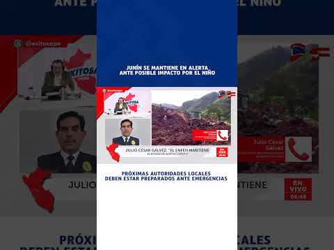 🔴🔵 Junín se mantiene en alerta ante posible impacto por fenómeno El Niño
