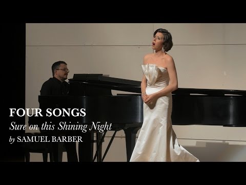 Sure on this Shining Night - Four Songs III - Samuel Barber - Lisette Oropesa