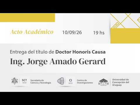 EN VIVO | Acto de Entrega del Título Doctor Honoris Causa al Ing. Jorge Amado Gerard - UCU