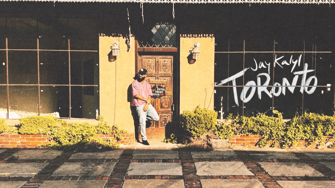 Lyrics Translations Of Toronto By Jay Kalyl Popnable